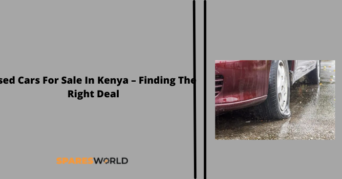 Used Cars For Sale In Kenya – Finding The Right Deal