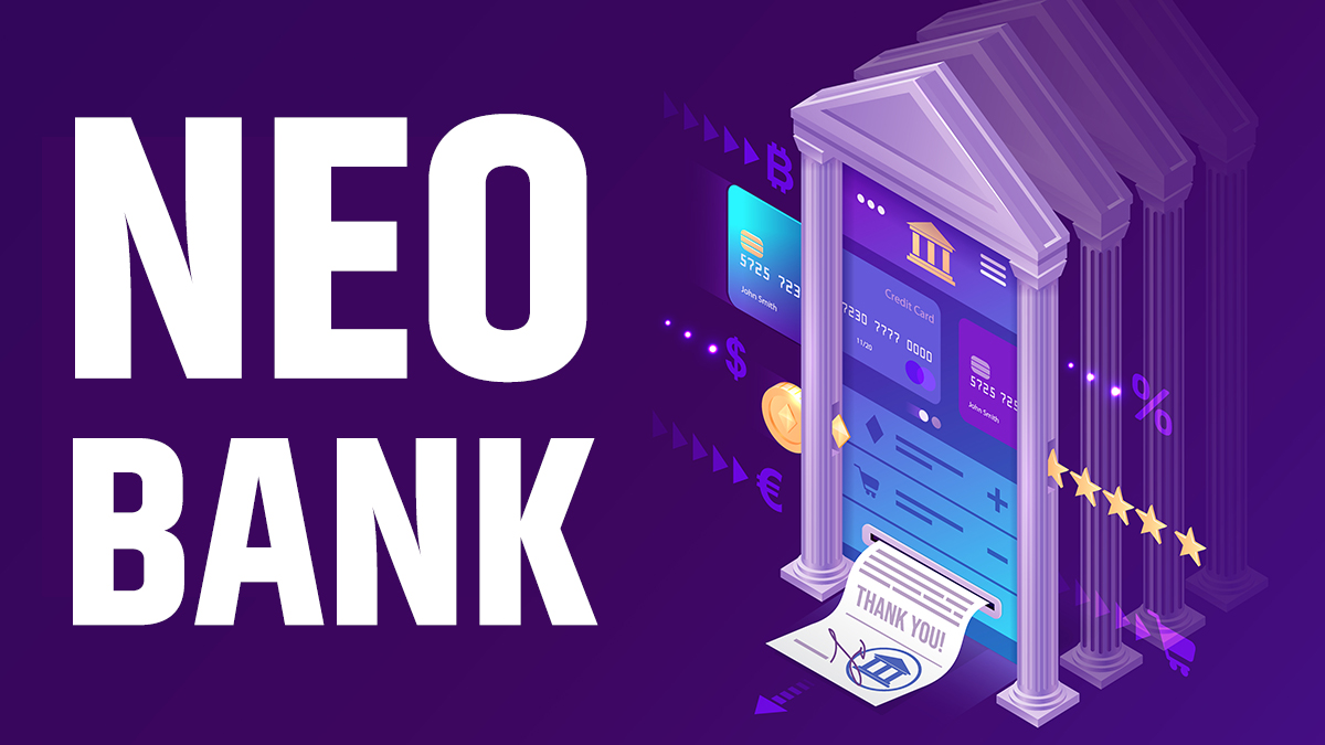 Neobanking Market | Global Industry Trends, Segmentation, Business Opportunities & Forecast To 2028