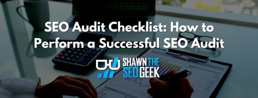 SEO Audit Checklist: How to Perform a Successful SEO Audit