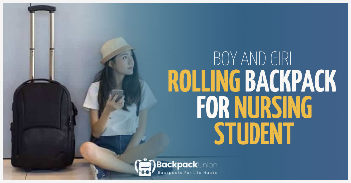 Rolling Backpack for Nursing Students Complete Guide