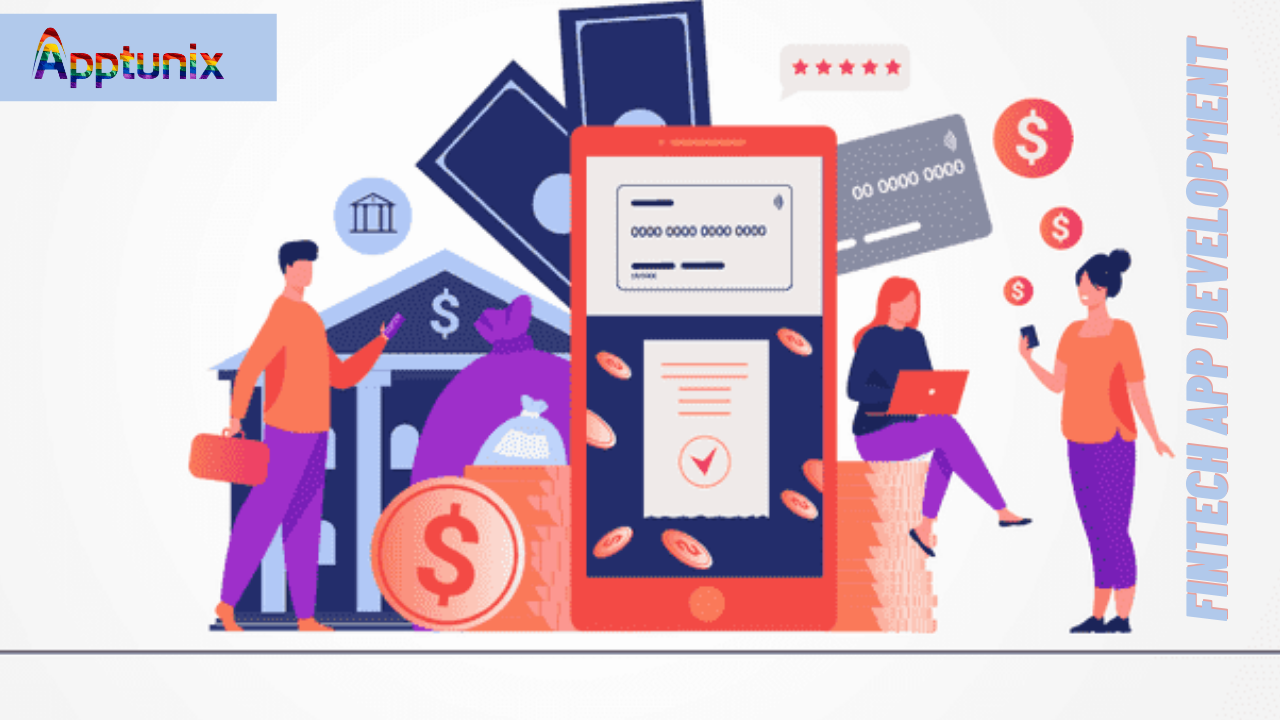 How Can Fintech App Development Services Benefit Your Company?
