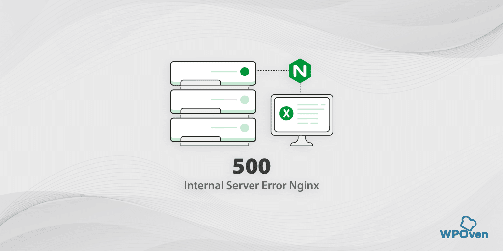 How to Fix 500 Internal Server Error Nginx?