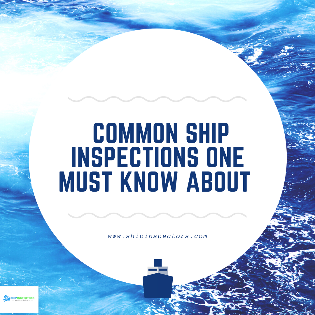  Common Ship Inspections One Must Know About 