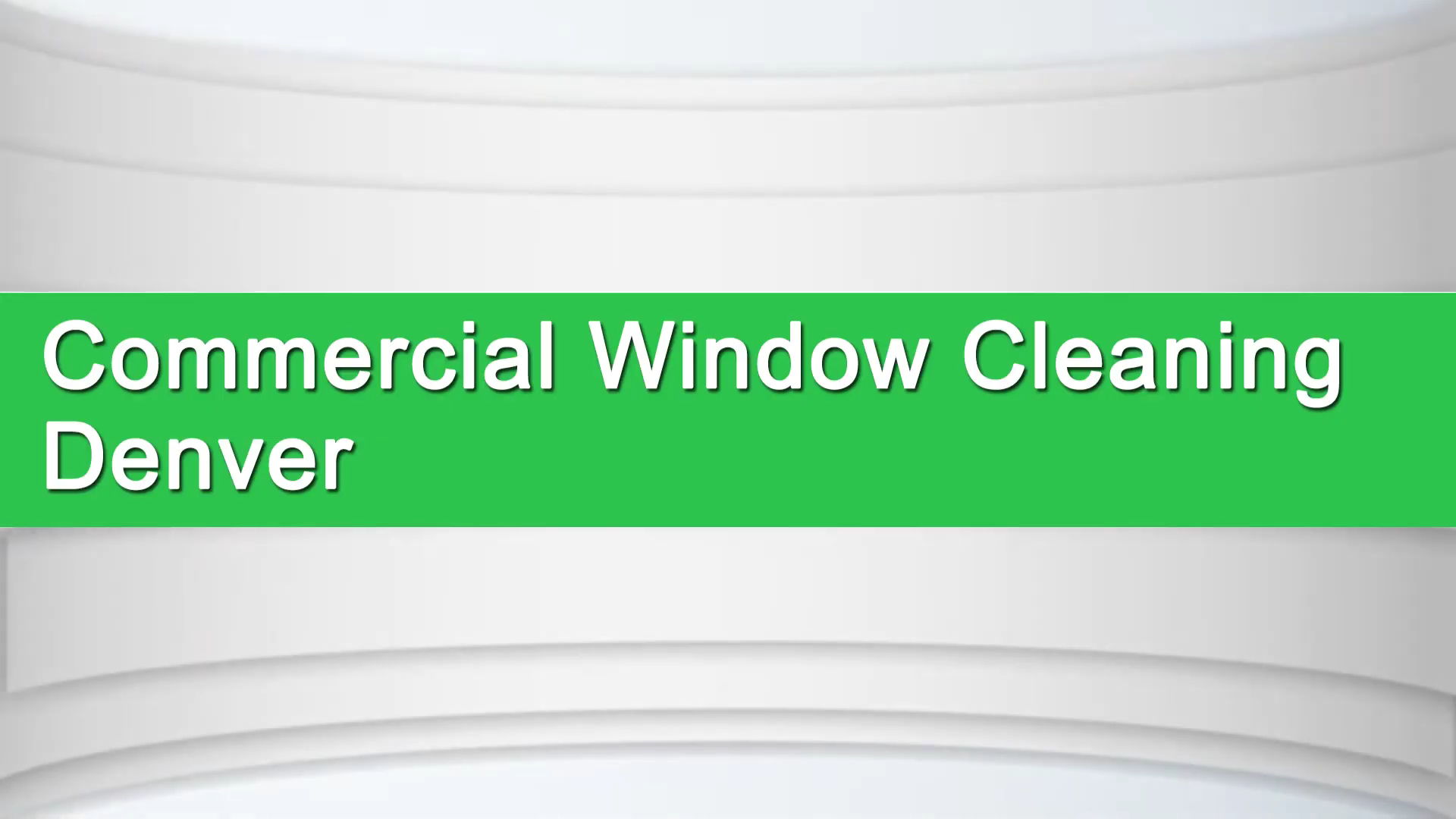 Commercial Window Cleaning in Denver Colorado