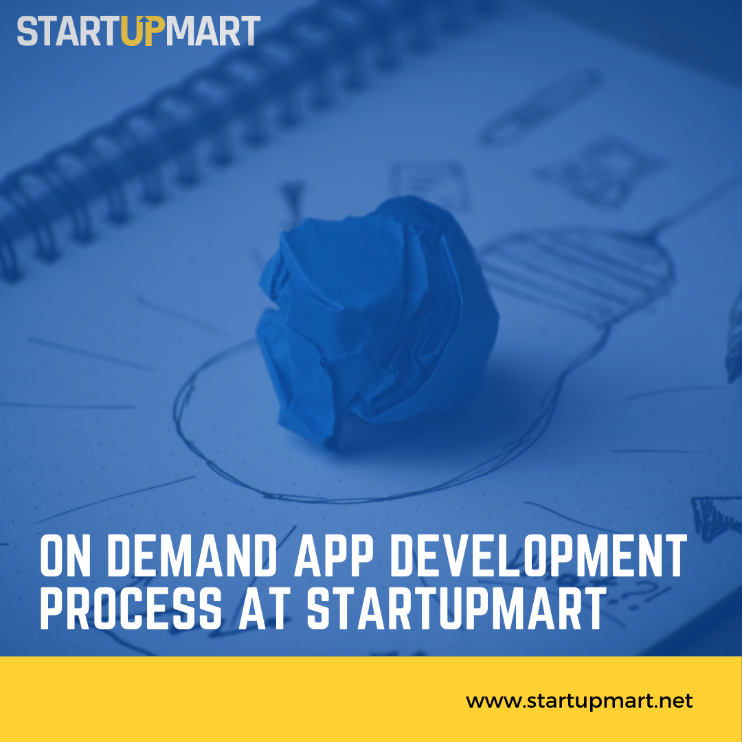 On Demand App Development Process At Startupmart