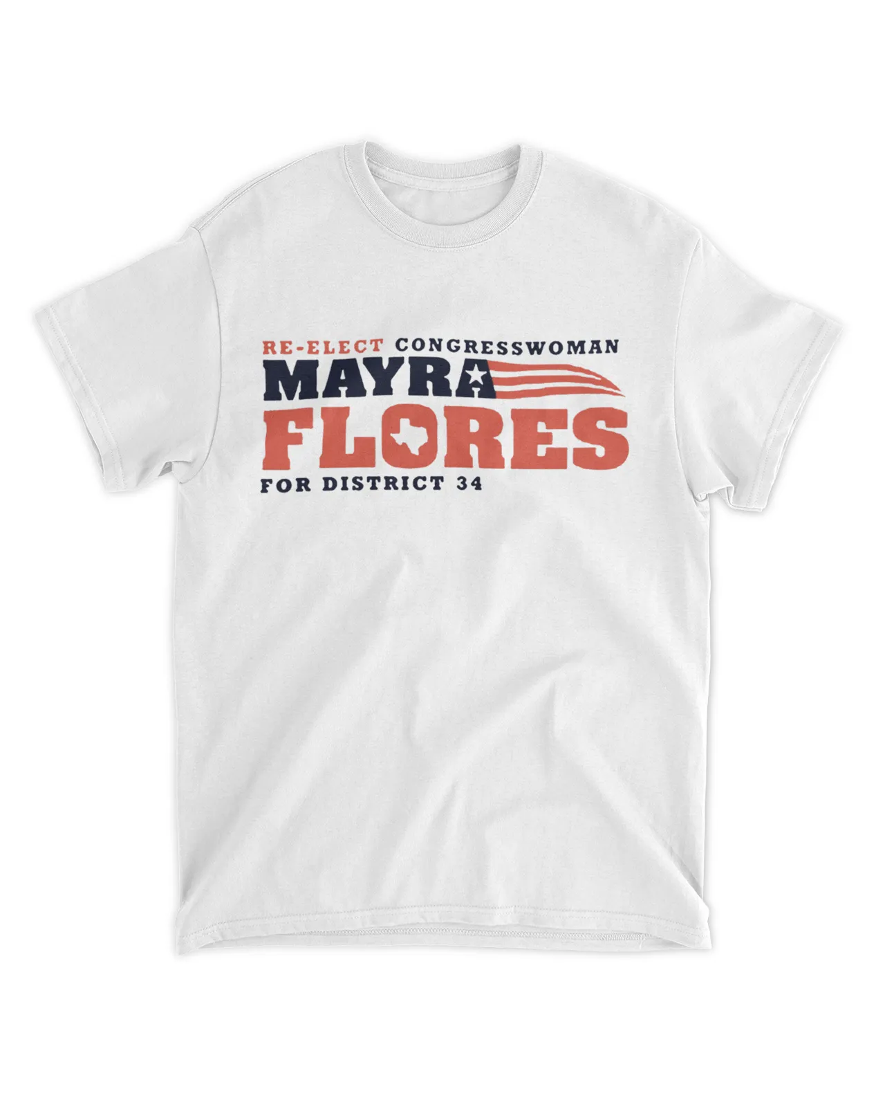 Re-elected congresswoman mayra flores for district 34 shirt