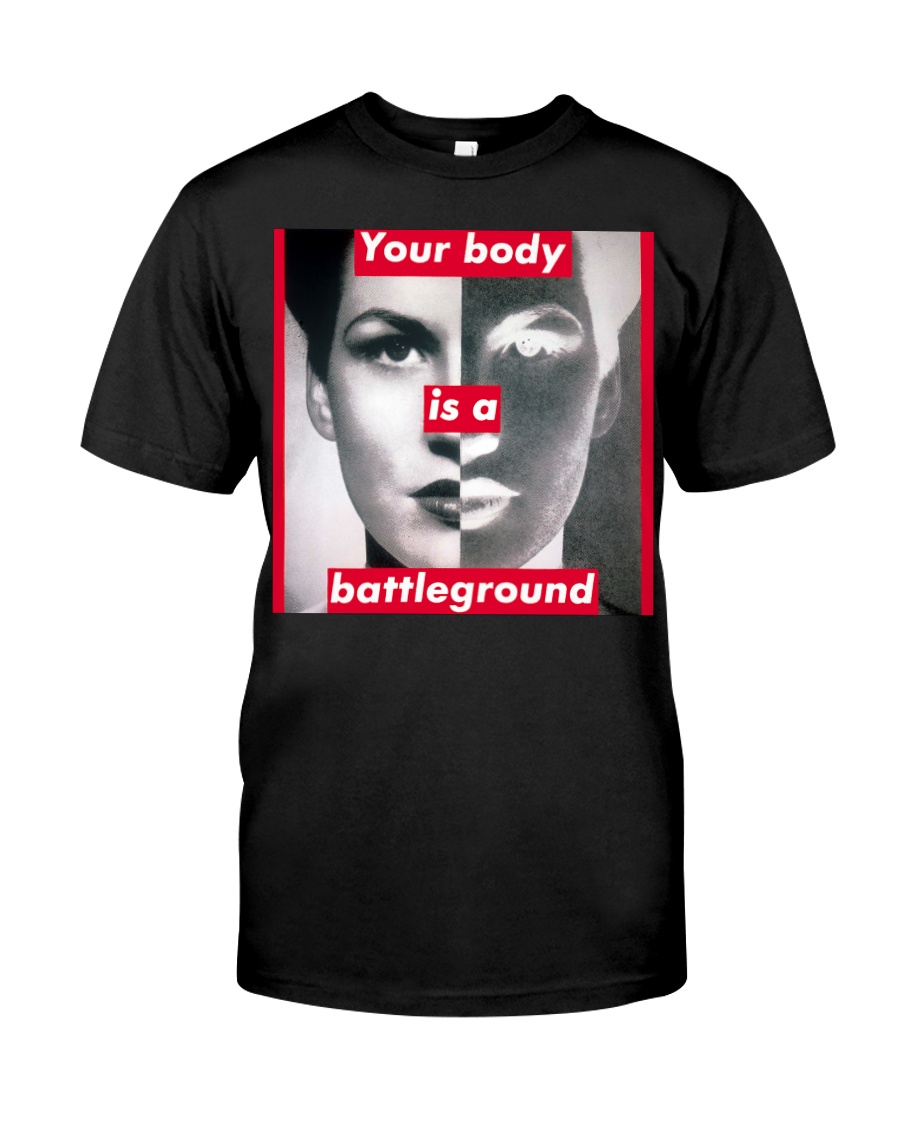 Your body is a battleground shirt