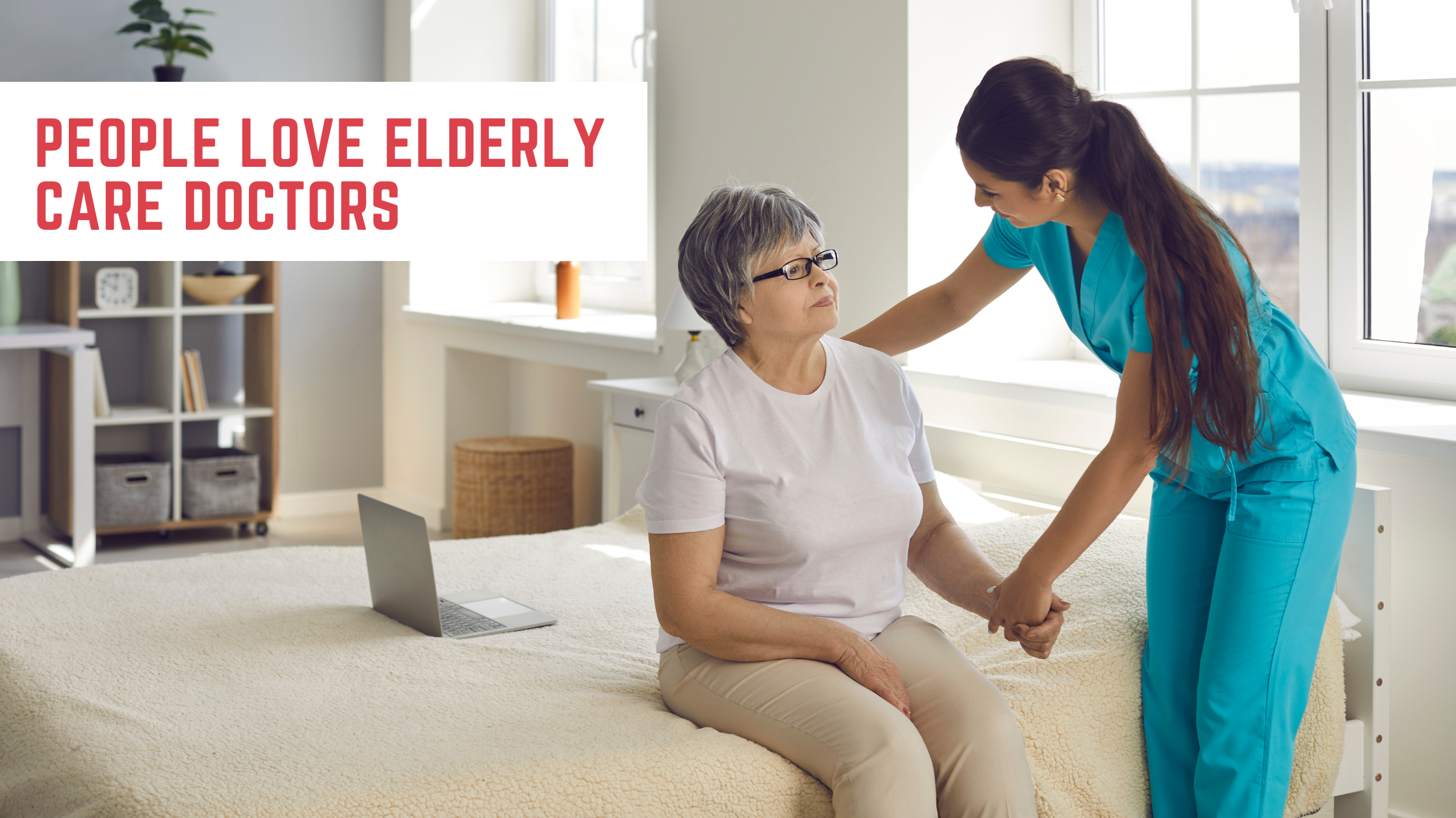 This Is Why People Love Elderly Care Doctors