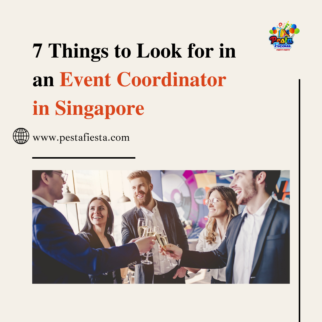 7 Things to Look for in an Event Coordinator in Singapore