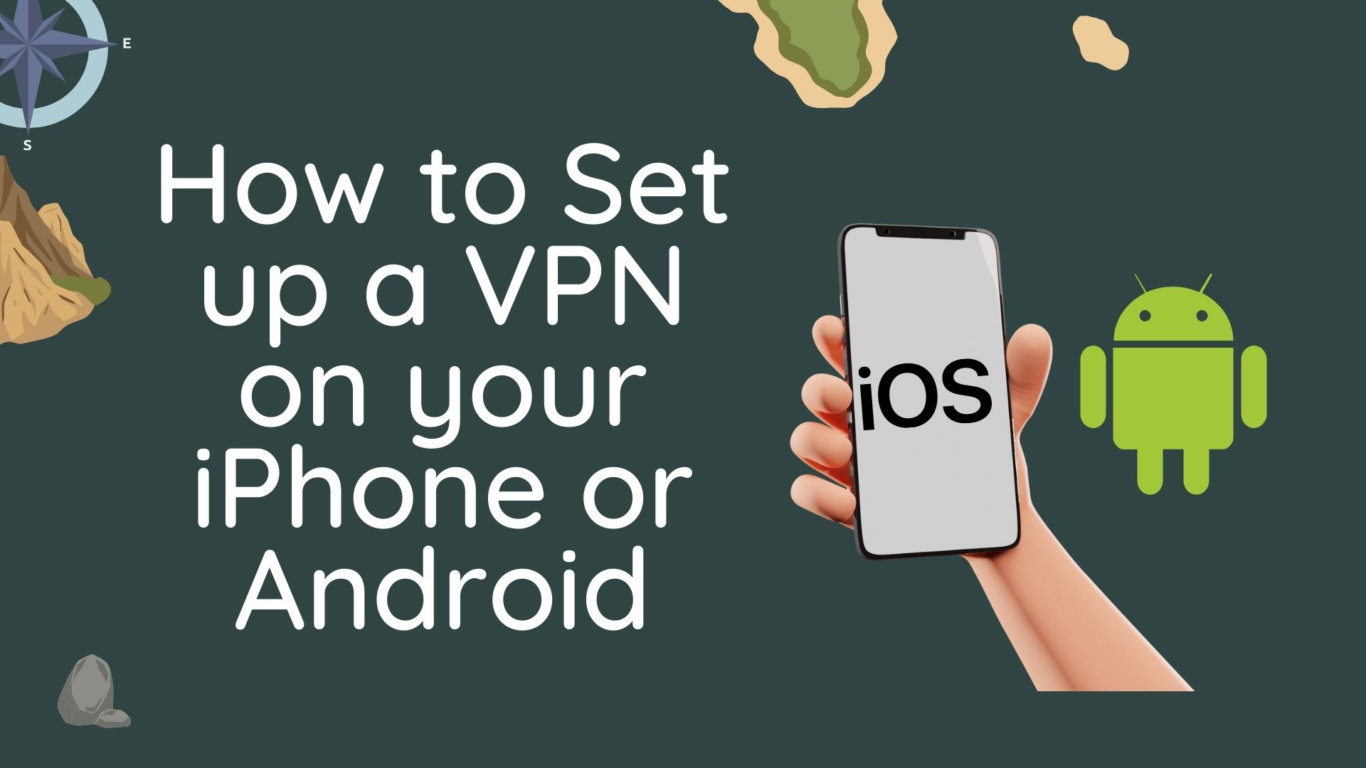 How to set up a VPN on your iPhone or Android