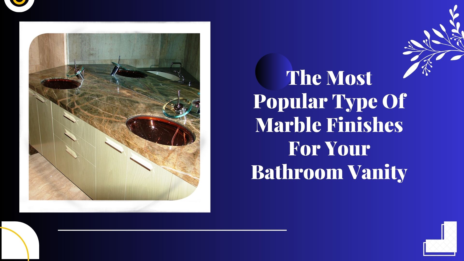 The Most Popular Type Of Marble Finishes For Your Bathroom Vanity