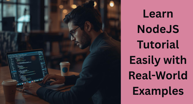 NodeJS Tutorial for Beginners: Learn Server-Side JavaScript Step by Step
