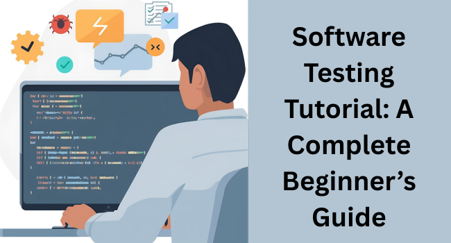  Understanding Software Testing Tutorial in Easy Steps