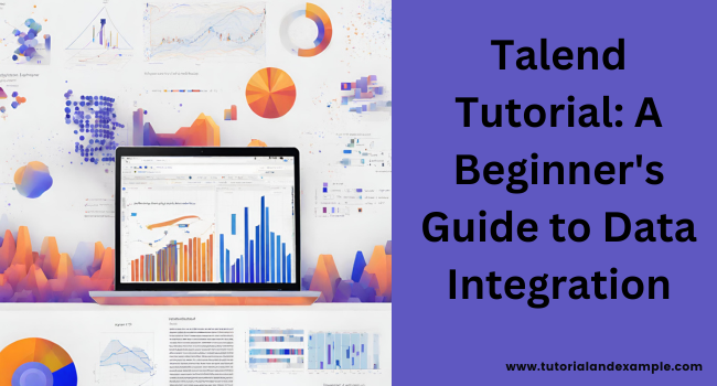 Advanced Talend Tutorial: Tips and Tricks for Efficient Data Management