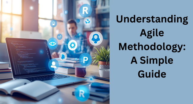 Master Agile Methodology Tutorial: Benefits, Process, and Best Practices