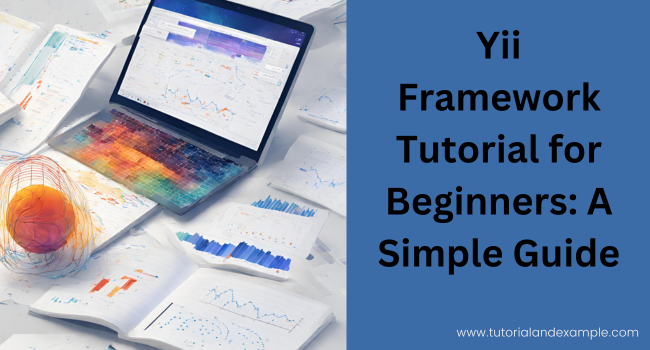 Yii Framework for Beginners: A Complete Tutorial to Build Your First Project