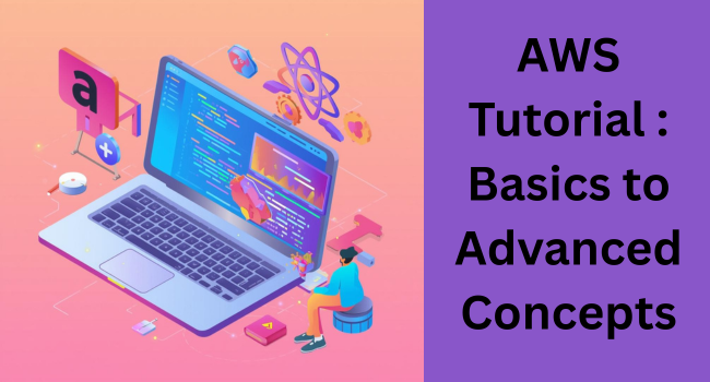 AWS Tutorial for Beginners: Learn Amazon Web Services Step by Step