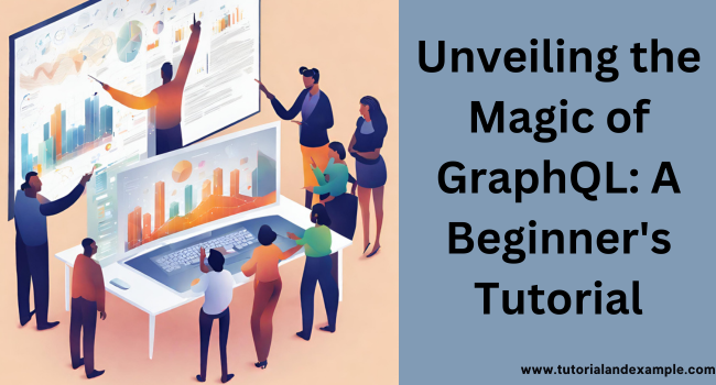 Demystifying GraphQL: A Beginner's Guide and Tutorial