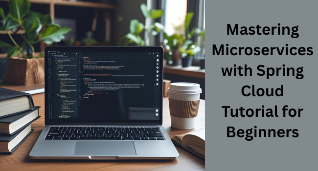 Mastering Microservices with Spring Cloud Tutorial for Beginners