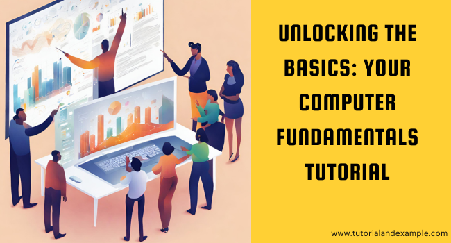 Unlocking the Basics: Your Computer Fundamentals Tutorial