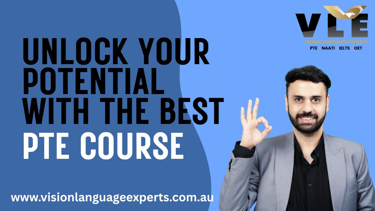 Unlock Your Potential with the Best PTE Course at Vision Language Experts