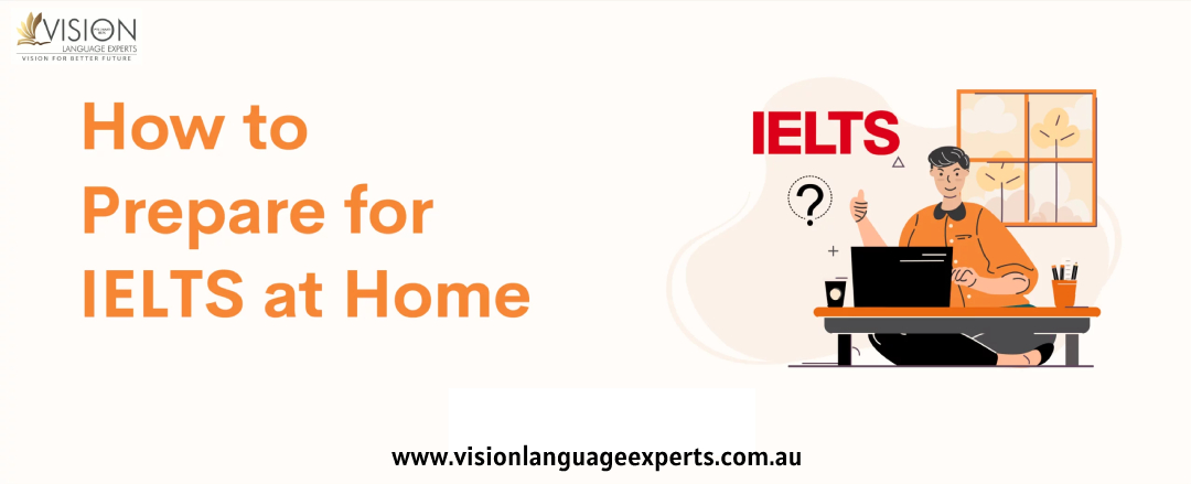 How to prepare for IELTS at home?
