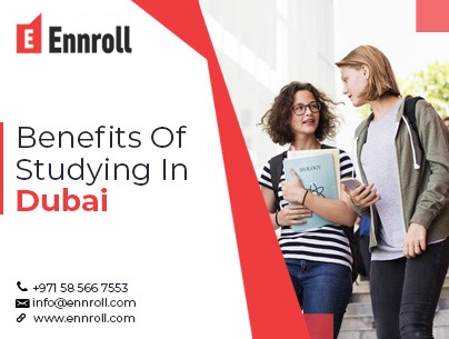 Ennroll: The Benefits of Studying in Dubai