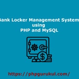 Global Bank Locker Management System using PHP and MySQL