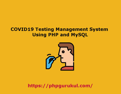 COVID19 Testing Management System Using PHP and MySQL