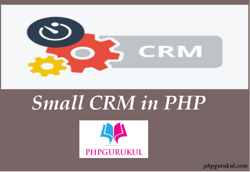 Small CRM Developed using PHP and MySQL