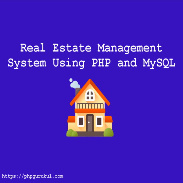 Global Real Estate Management System Using PHP and MySQL