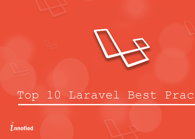 Top 10 Laravel Best Practices You Should Follow