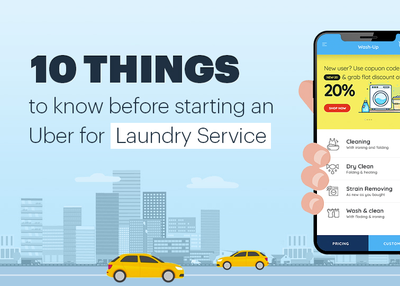 10 Things To Know Before Starting An Uber For Laundry Service