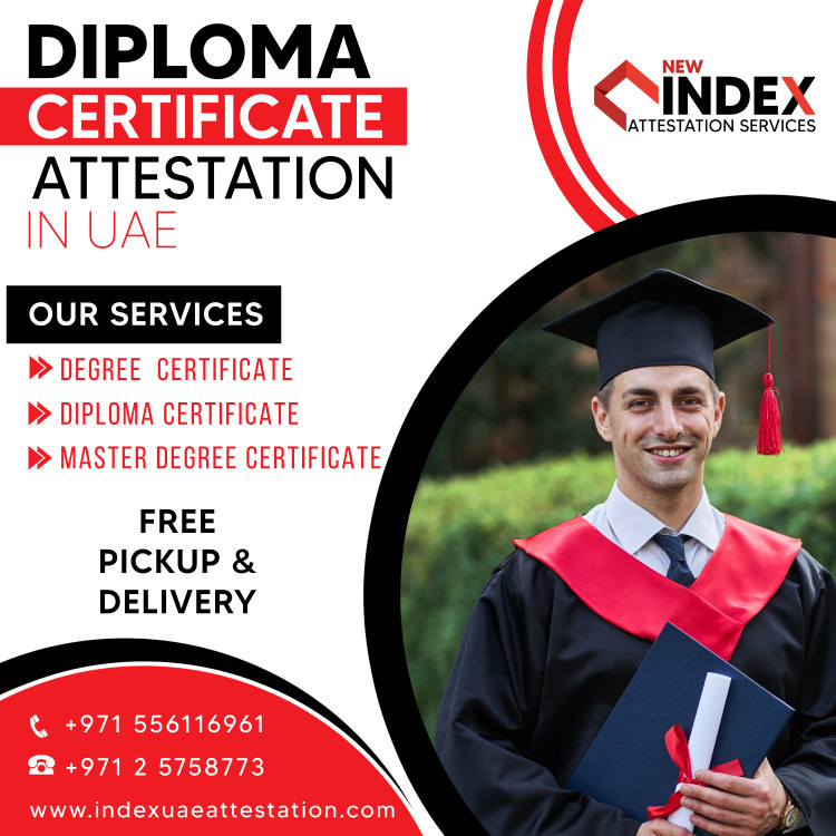 Diploma Certificate Attestation for UAE: Important Information for Students and Professionals