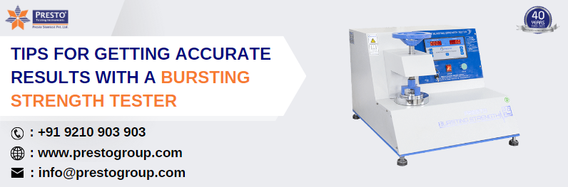 Tips for Getting Accurate Results with a Bursting Strength Tester