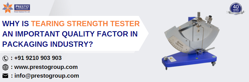 Why is tearing strength tester an important quality factor in packaging industry?