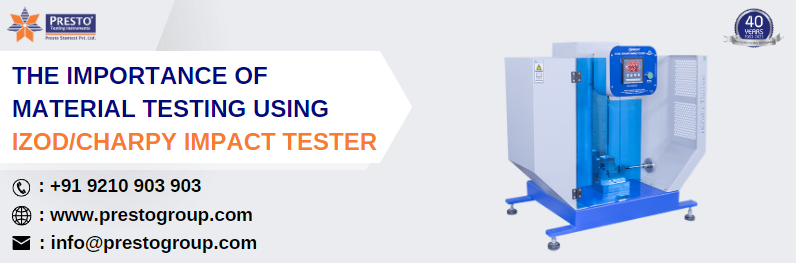 The Importance of Material Testing Using IZOD/Charpy Impact Tester