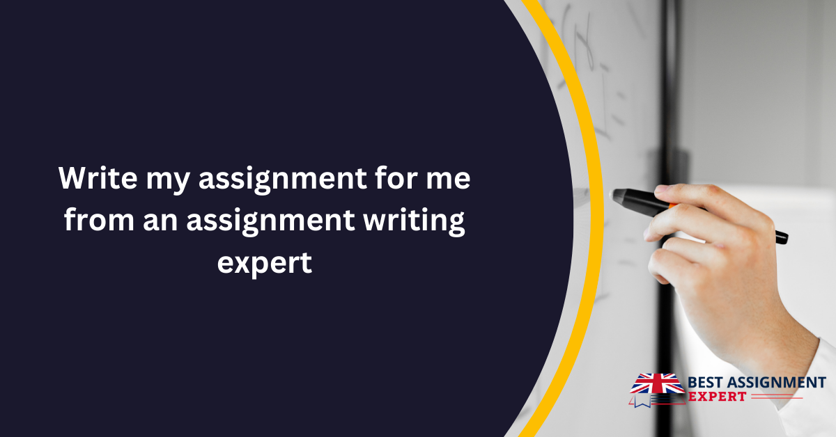 Write my assignment for me from an assignment writing expert