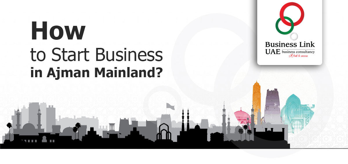 A Quick Guide About Ajman Mainland Business Setup
