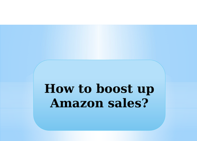 How to increase sales on Amazon