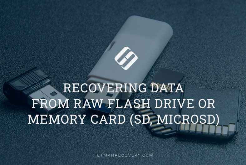 Recovering Data From RAW Flash Drive or Memory Card (SD, MicroSD)