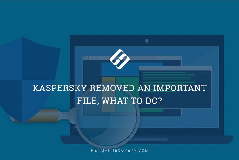 Kaspersky Removed an Important File, What To Do?