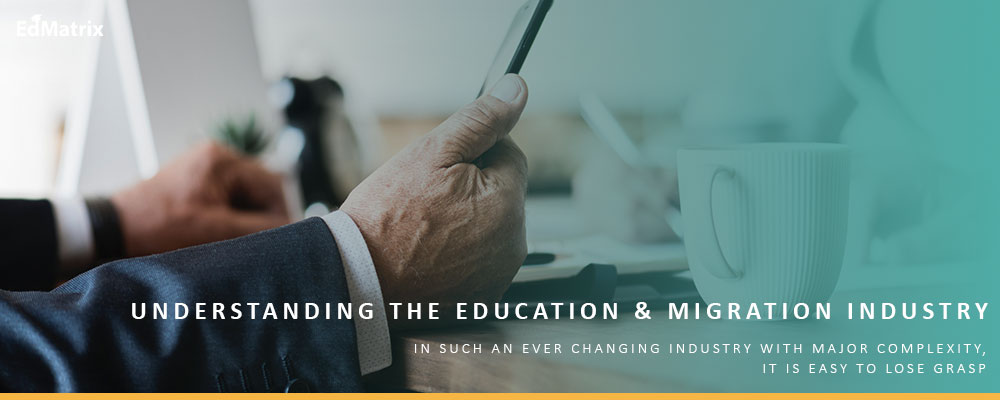 Understanding the Education & Migration Industry – EdMatrix
