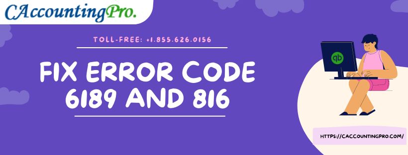 How To Resolve QuickBooks Error Code 6189 and 816?