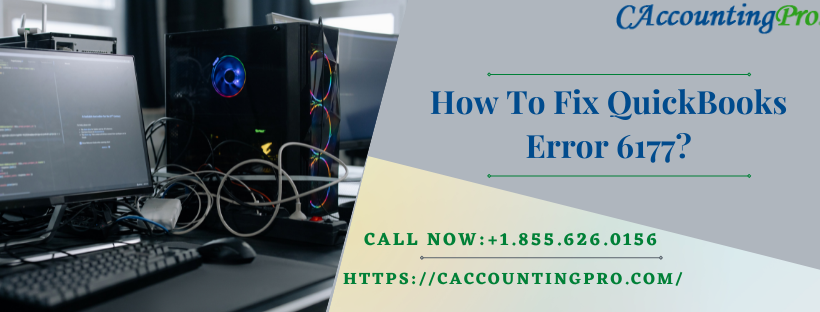 How To Fix QuickBooks Error Code 6177?