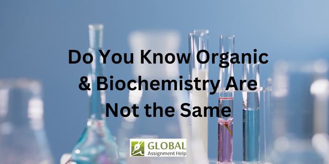 Do You Know Organic & Biochemistry Are Not the Same| Here's How They Differ