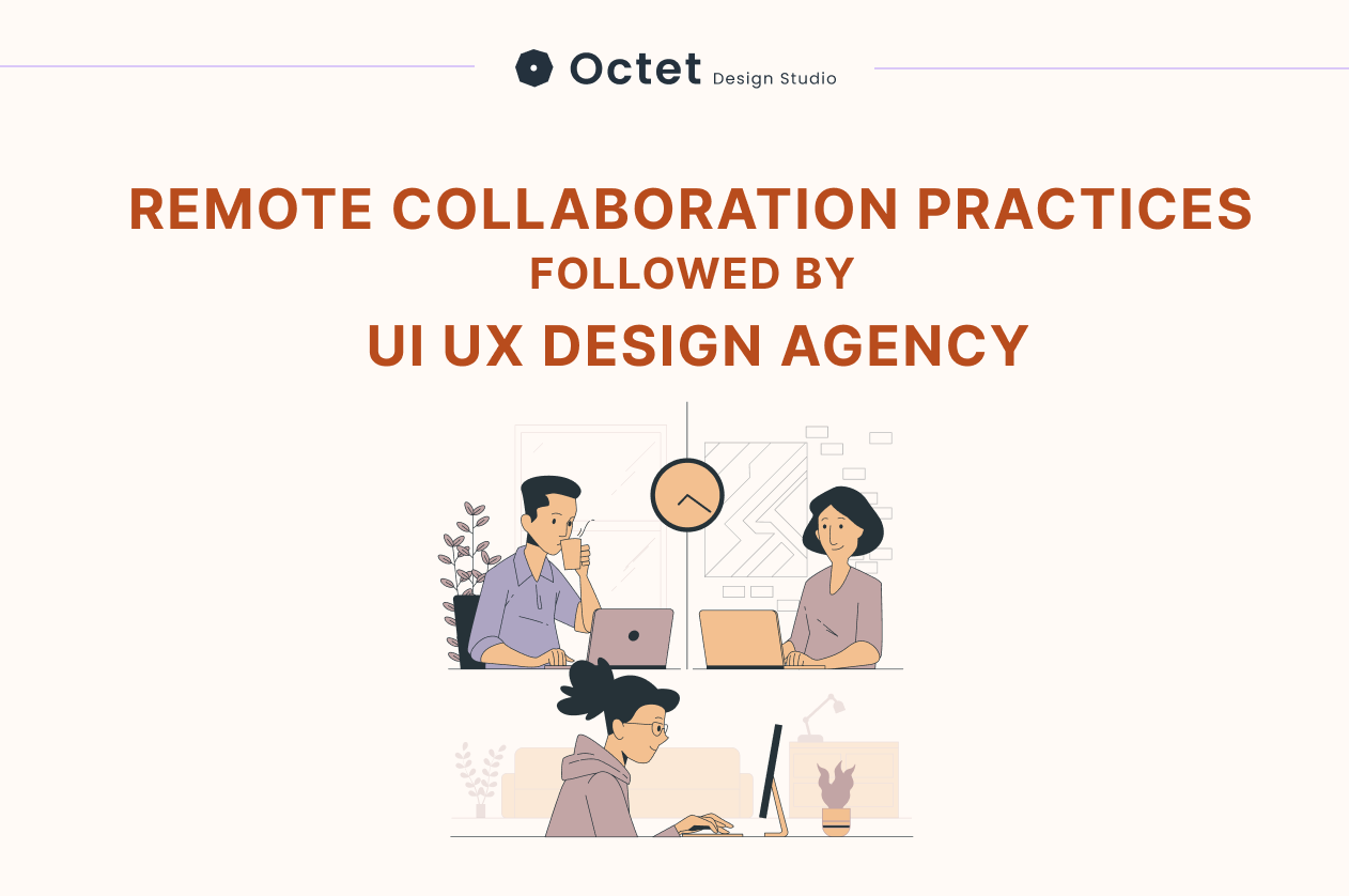 Remote Collaboration Practices Followed by UI UX Design Agency