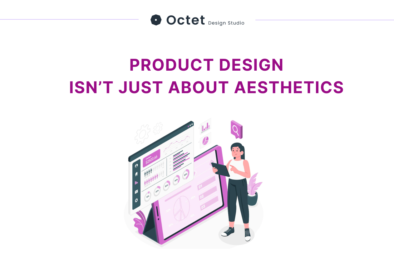 Product Design Goes Beyond Beautiful Looks
