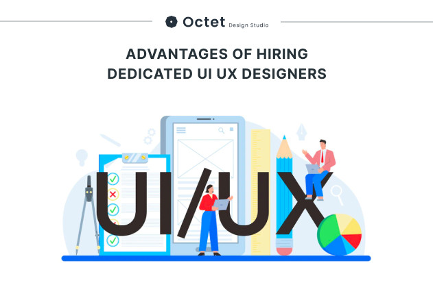 Advantages of Hiring Dedicated UI UX Designers